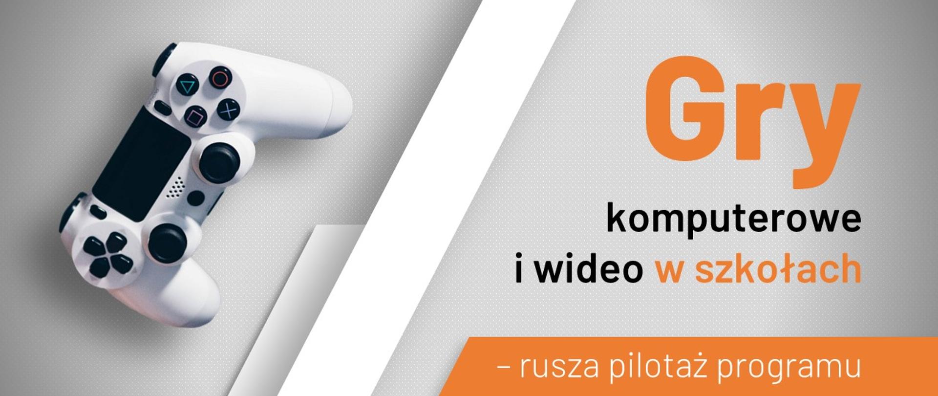 Szaro-pomarańczowa grafika. Po lewej stronie kontroler do gier, a po prawo napis "Gry komputerowe i wideo w szkołach – rusza pilotaż programu"