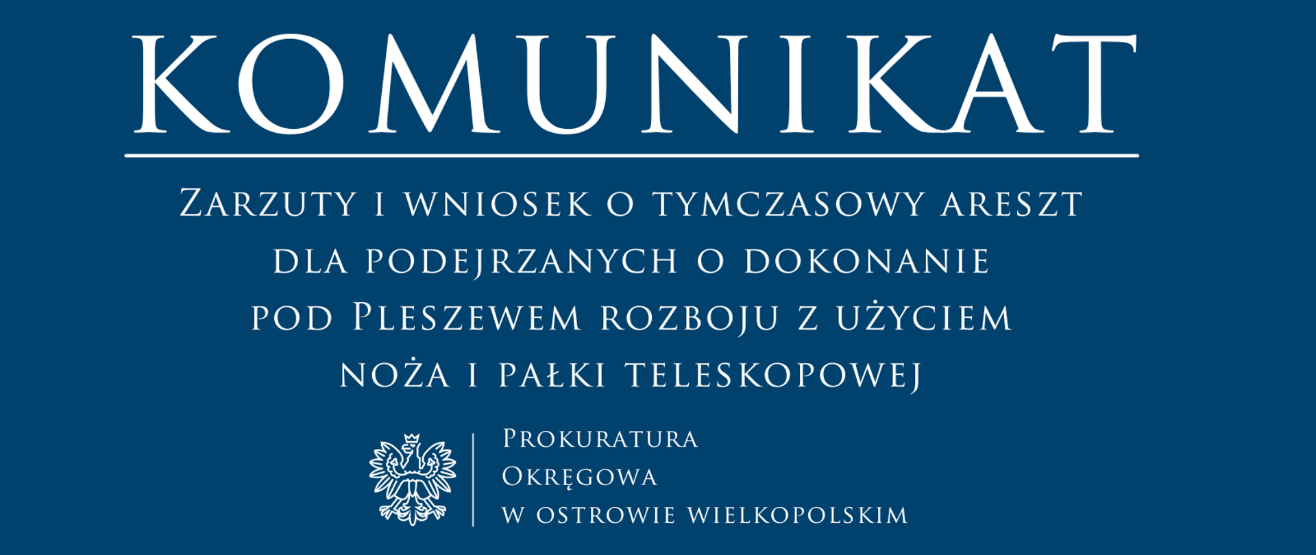 Zarzuty i wniosek o tymczasowy areszt dla podejrzanych o dokonanie pod Pleszewem rozboju z użyciem noża i pałki teleskopowej