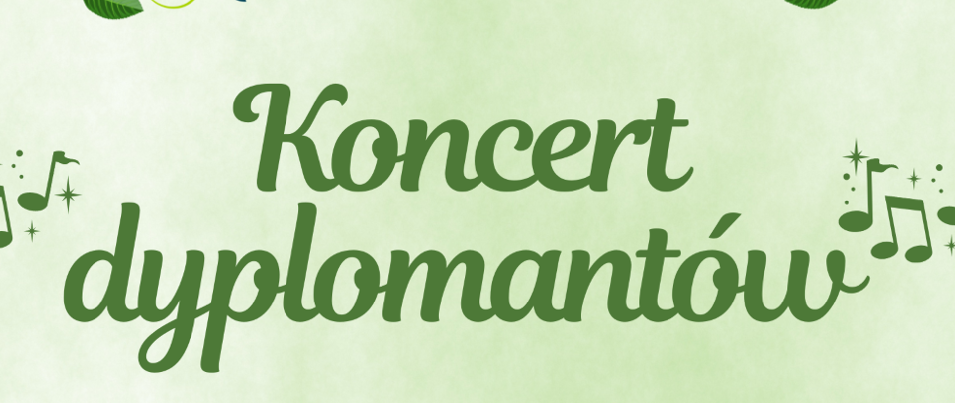 plakat w zielonej tonacji zawierający tytuł: "Koncert Dyplomantów" oraz datę i godzinę koncertu 