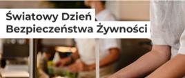Światowy Dzień Bezpieczeństwa Żywności