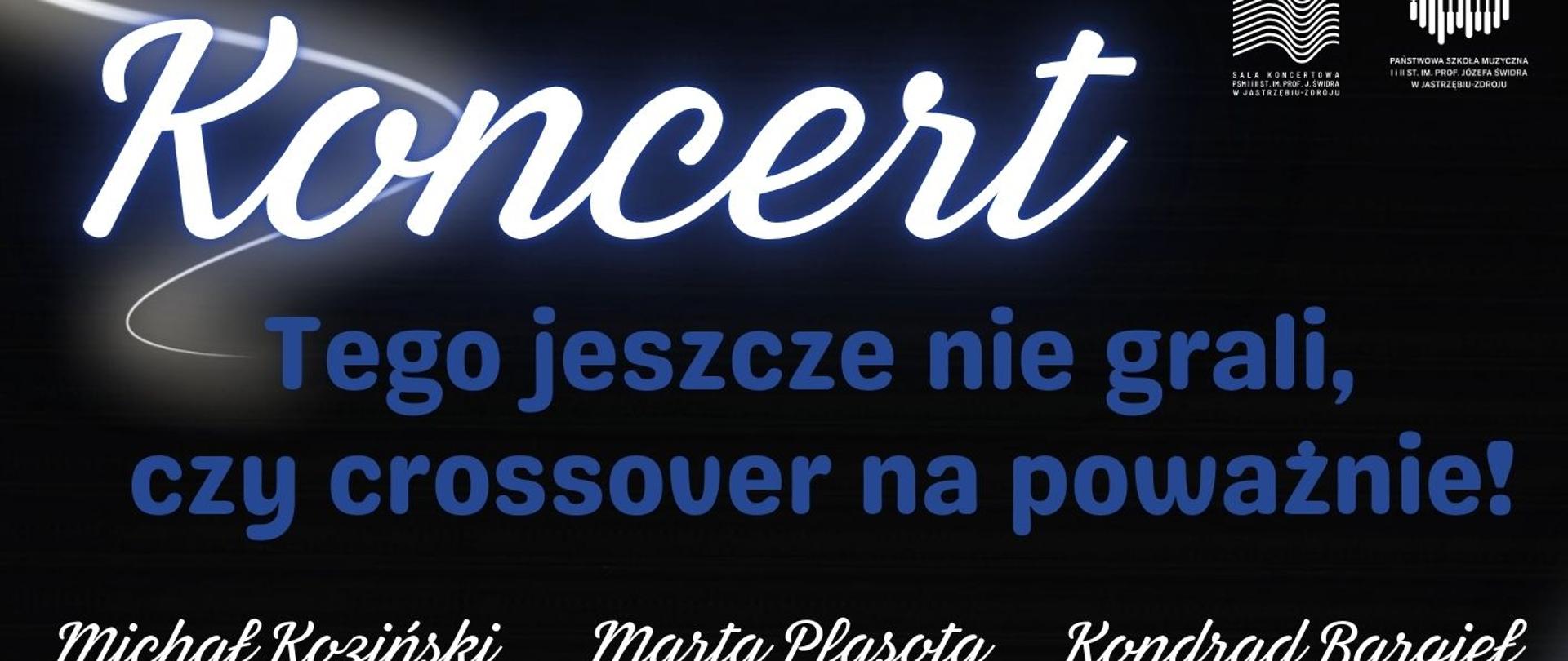 Plakat informacyjny dotyczący Koncertu "Tego jeszcze nie grali, czyli crossover na poważnie" odbywającego się w dniu 31.01.2026 o godz. 18.00.