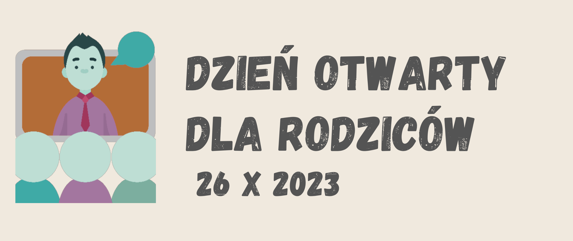 Baner na dzień otwarty dla rodziców 23 X 2023 r. - ikona z mówcą i słuchaczami, napis na beżowym tle