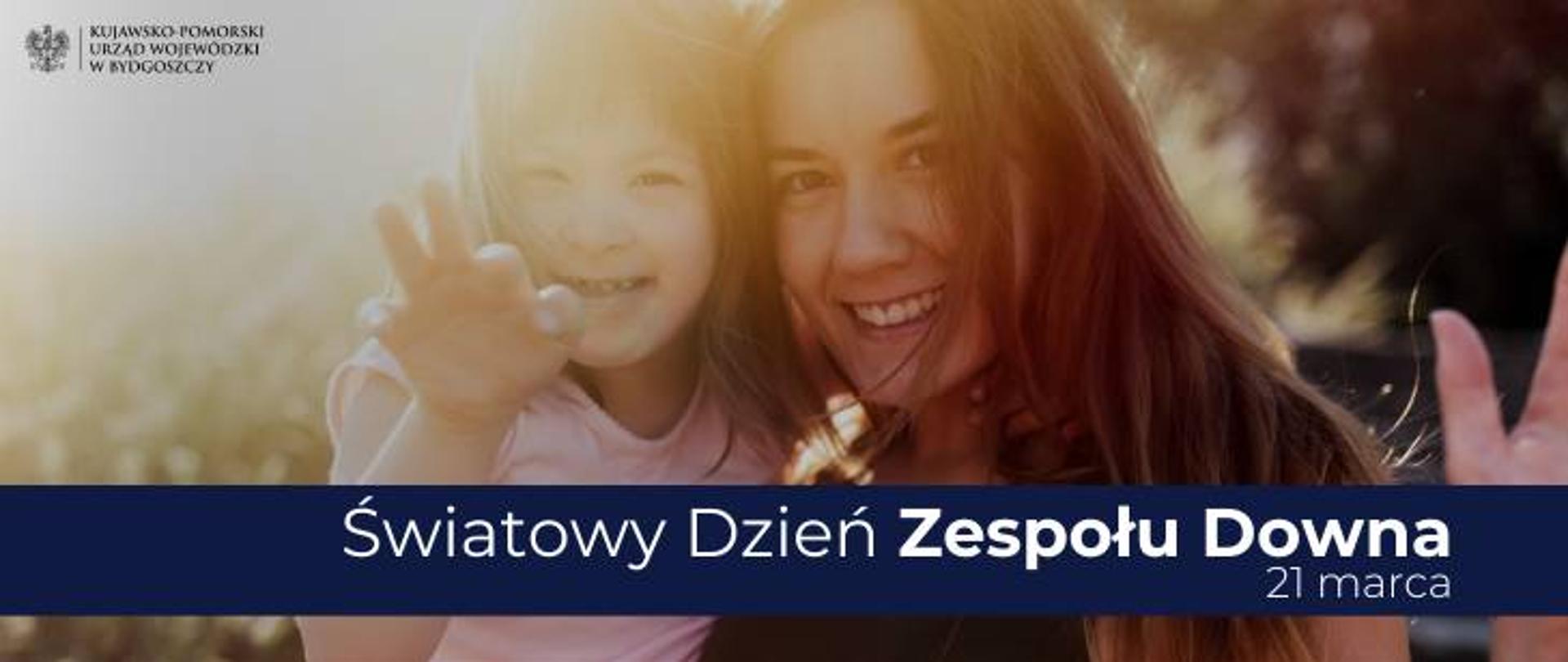 Światowy Dzień Zespołu Downa - 21 marca
