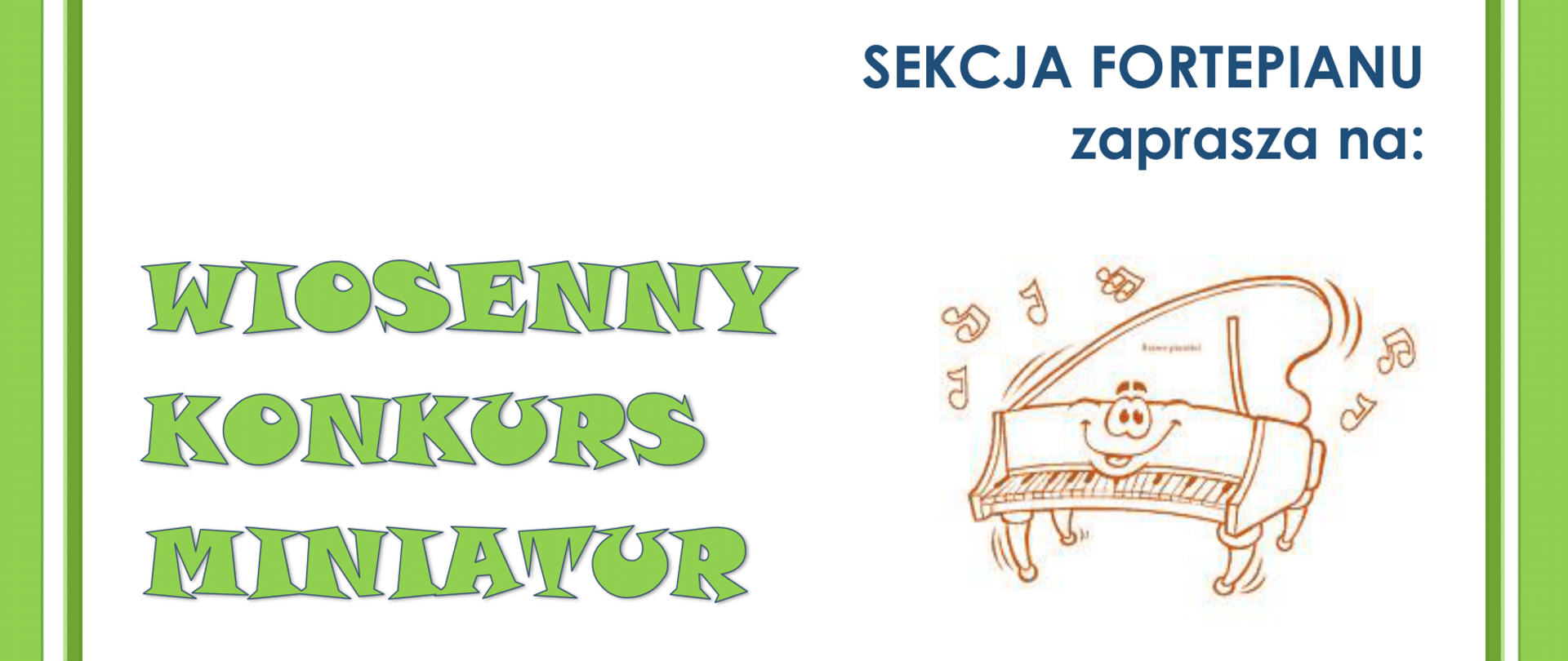 Plakat biały z zieloną ramką. Na środku widać wesołe zdjęcie z fortepianem.