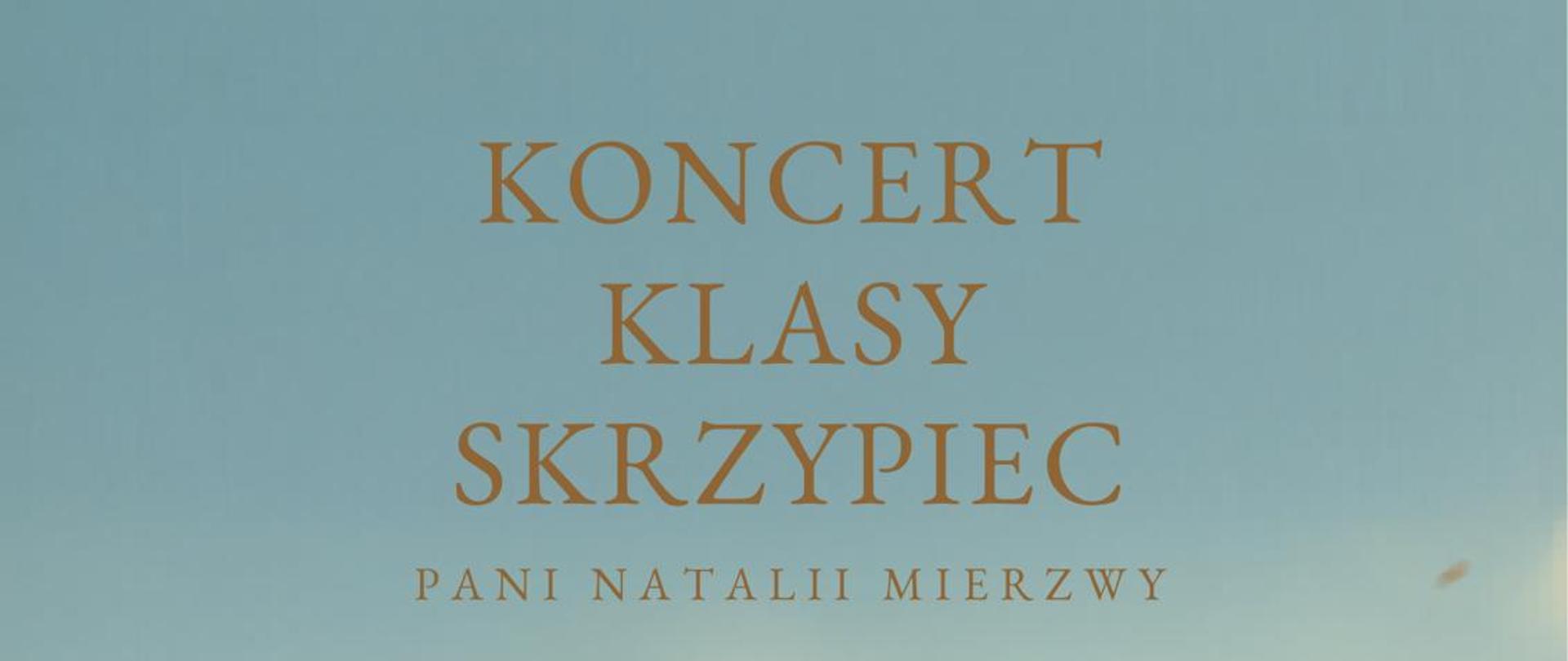 Plakat koncertu klasy skrzypiec pani Natalii Mierzwy z ilustracją dziewczynki grającej na skrzypcach. Wydarzenie odbędzie się 28 maja 2026 o godz. 16:30.