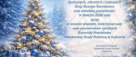 Ilustracja przedstawia kartkę świąteczną z życzeniami od Komendanta Powiatowego PSP w Łańcucie Po lewej stronie widoczna jest choinka z prezentami.