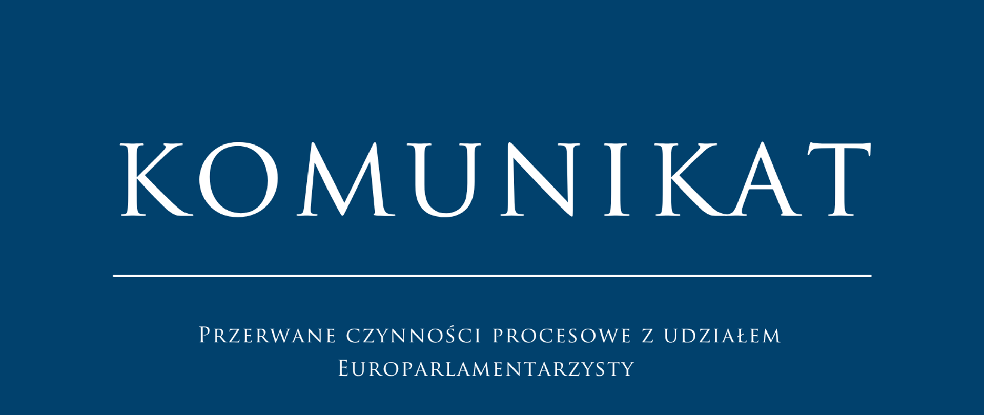 Przerwane czynności procesowe z udziałem Europarlamentarzysty