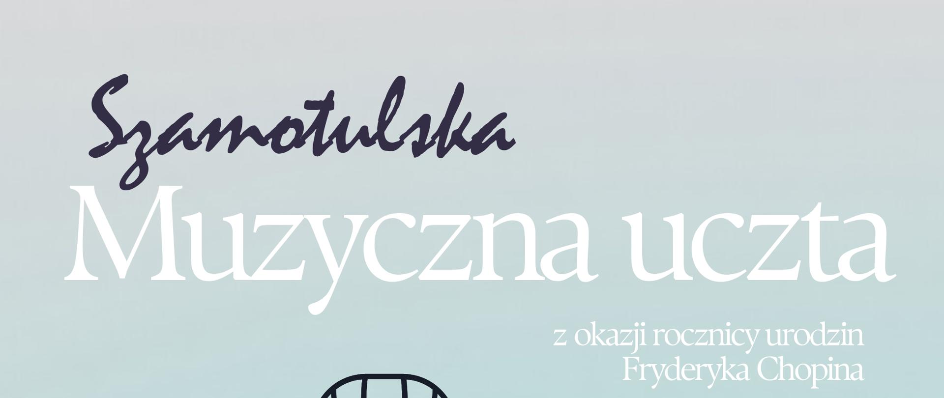 Plakat informujący o koncercie "Szamotulska Muzyczna Uczta"