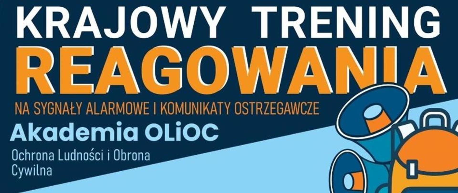 Na zdjęciu widnieje poziomy baner informacyjny z napisem „KRAJOWY TRENING REAGOWANIA NA SYGNAŁY ALARMOWE I KOMUNIKATY OSTRZEGAWCZE”, podpisem „Akademia OLiOC” oraz „Ochrona Ludności i Obrona Cywilna”, a po prawej stronie umieszczono grafikę przedstawiającą megrafony oraz pomarańczowy plecak.