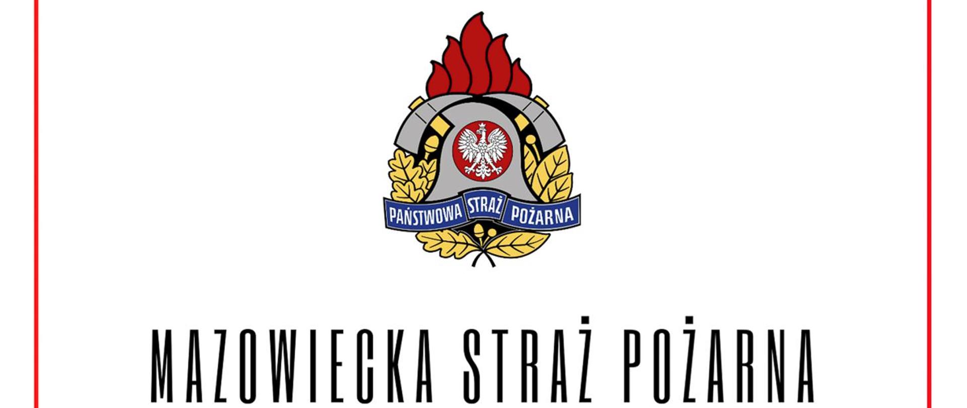 Życzenia wiceministra spraw wewnętrznych i administracji oraz mazowieckiego komendanta wojewódzkiego PSP z okazji Dnia Strażaka
