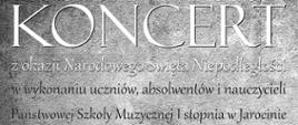 Plakat przedstawia informacje dotyczące koncertu z okazji Narodowego Święta Niepodległości opisane białym tekstem na tle biało-czerwonej flagi.