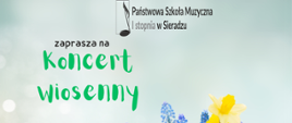 W prawym dolnym rogu żółte i niebieskie kwiatki wiosenne, po lewej stronie informacja o koncercie wiosennym, który odbędzie się 25 marca 2024 roku. 