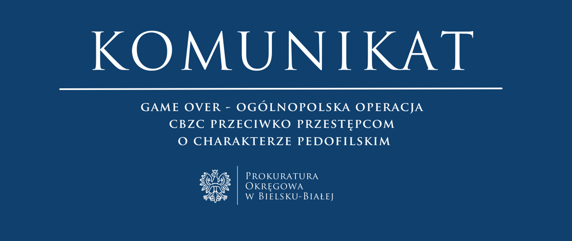 komunikat - game over - ogólnopolska operacja czbc przeciwko przestępcom o charakterze pedofilskim