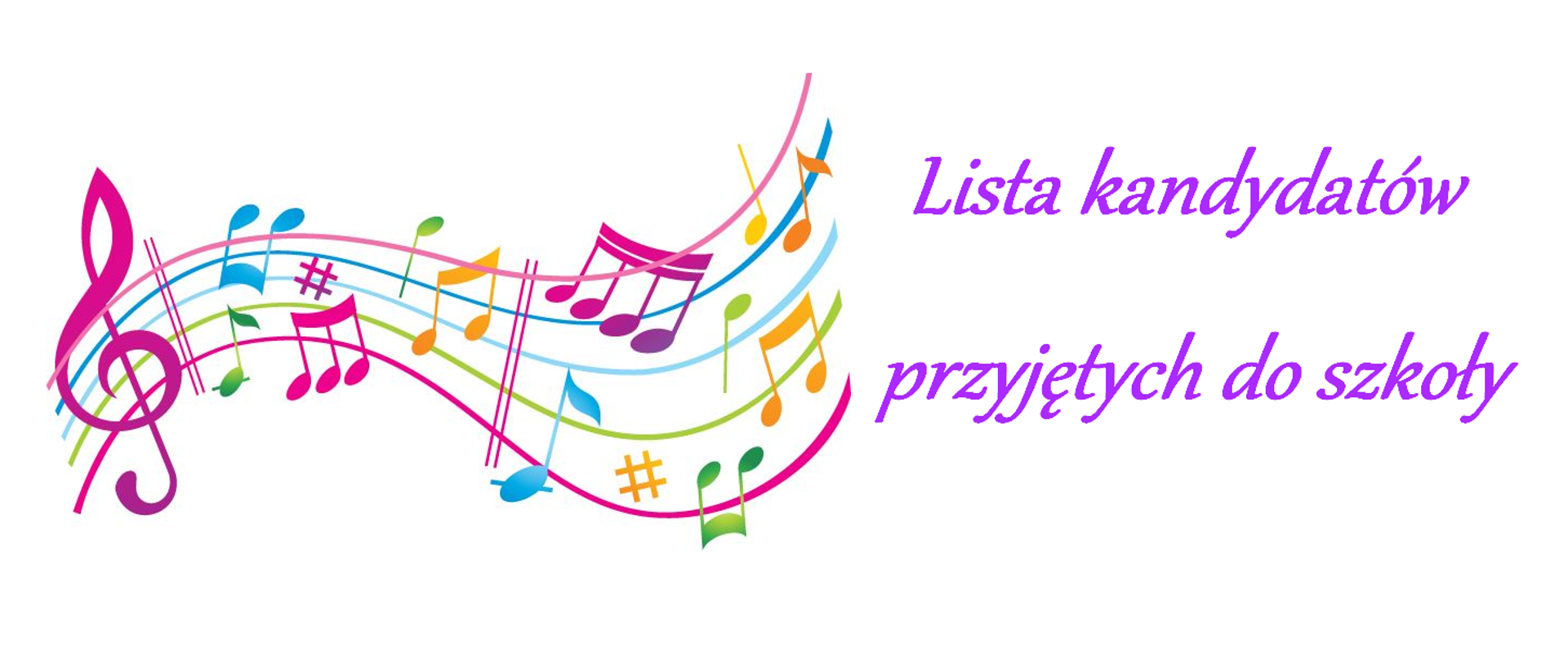 baner: na białym tle pofalowana pięciolinia z kolorowymi nutkami a obok napis: Lista kandydatów przyjętych do szkoły.