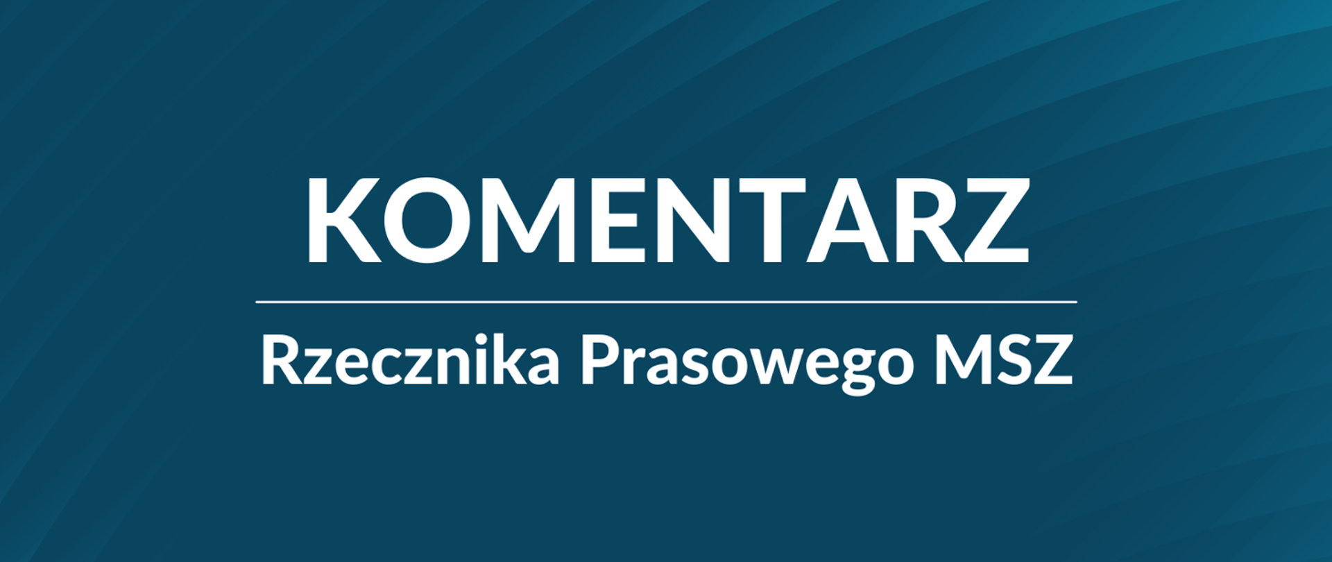 Komentarz Rzecznika Prasowego MSZ