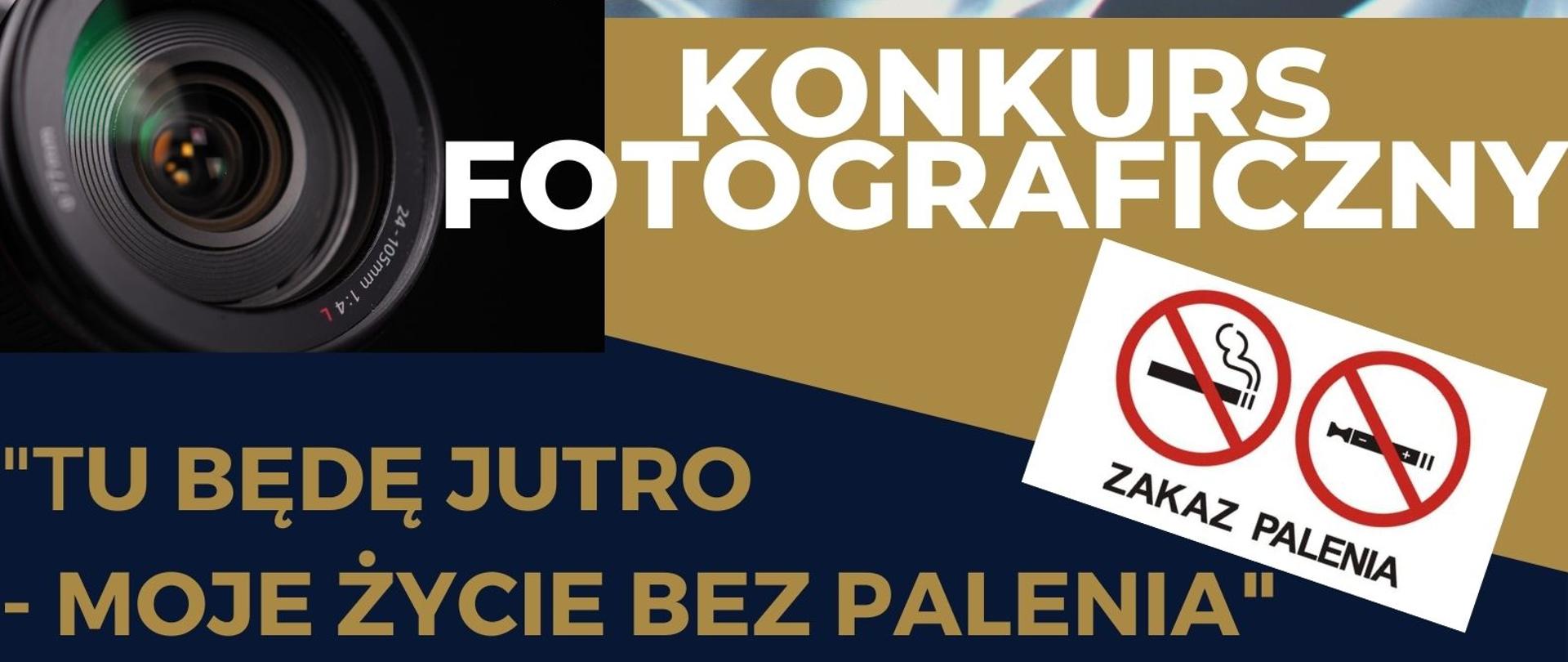 Plakat konkursu fotograficznego „TU BĘDĘ JUTRO – MOJE ŻYCIE BEZ PALENIA” dla uczniów klas 4-8 szkoły podstawowej