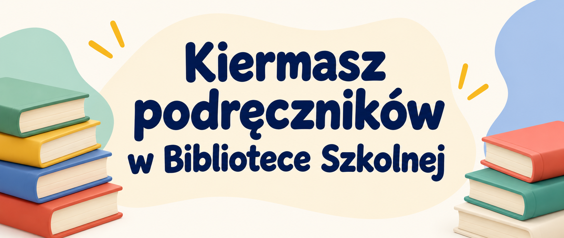 Baner informujący o kiermaszu podręczników w Bibliotece Szkolnej, z dużym centralnym napisem na jasnym tle. Po obu stronach znajdują się kolorowe stosy książek oraz delikatne, dekoracyjne elementy w szkolnym stylu.