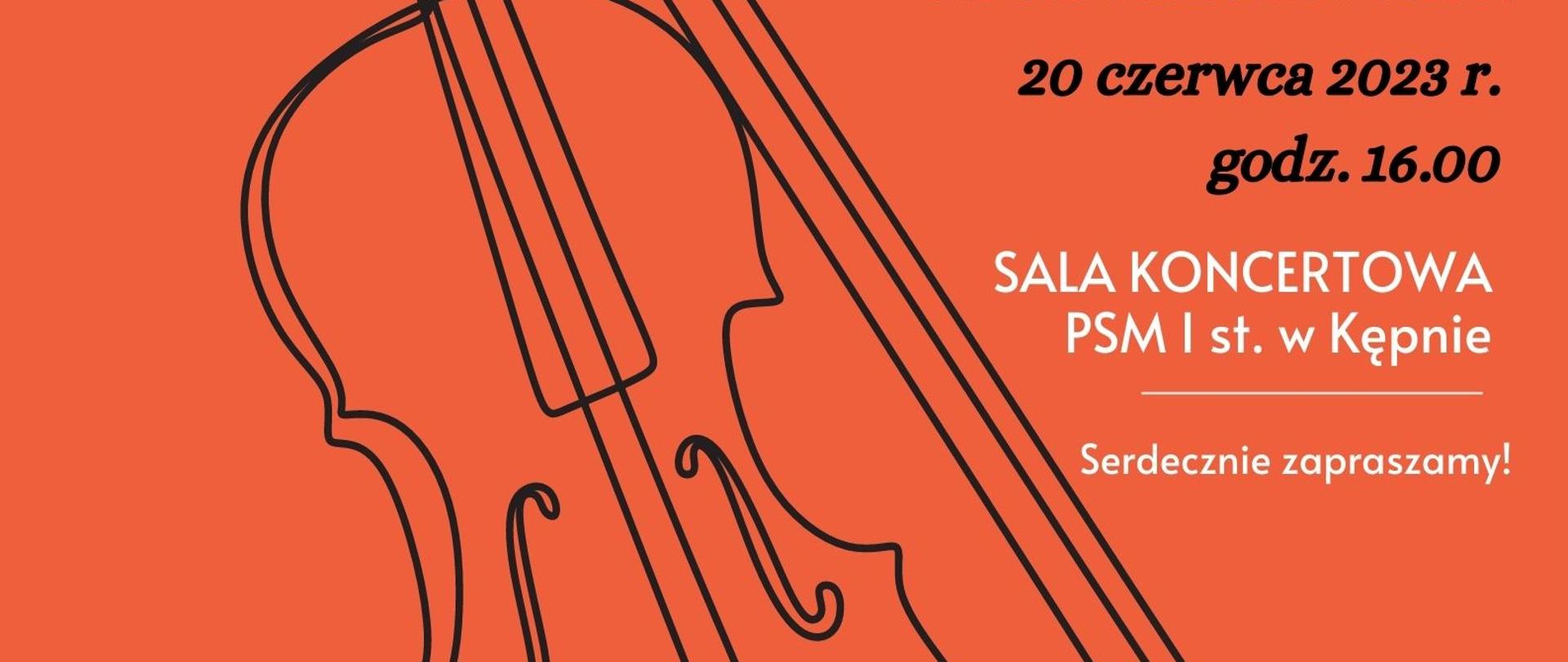 Na czerwonym tle z lewej strony duży szkic skrzypiec i smyczka, z prawej napisy w białym i czarnym kolorze informujące o wydarzeniu: popis klasy skrzypiec, nauczyciel: Tomasz Kuzio, akompaniator: Edyta Szymańska, 20 czerwca 2023 r. godz. 16.00, sala koncertowa PSM I st. w Kępnie, serdecznie zapraszamy. 