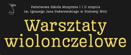 Plakat informacyjny Państwowej Szkoły Muzycznej I i II stopnia im. I.J. Paderewskiego w Stalowej Woli zapowiadający Warsztaty wiolonczelowe. Termin: 1 grudnia 2025 r., godz. 10:00-16:30. Na plakacie znajduje się zdjęcie mężczyzny grającego na wiolonczeli, ubranego elegancko, na tle ceglanej ściany. Obok widnieje tekst przedstawiający prowadzącego warsztaty - wybitnego polskiego wiolonczelistę, laureata konkursów i pedagoga. Na dole informacja o miejscu wydarzenia: sala koncertowa.
