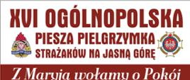 XVI Ogólnopolska Pielgrzymka Strażaków na Jasną Górę