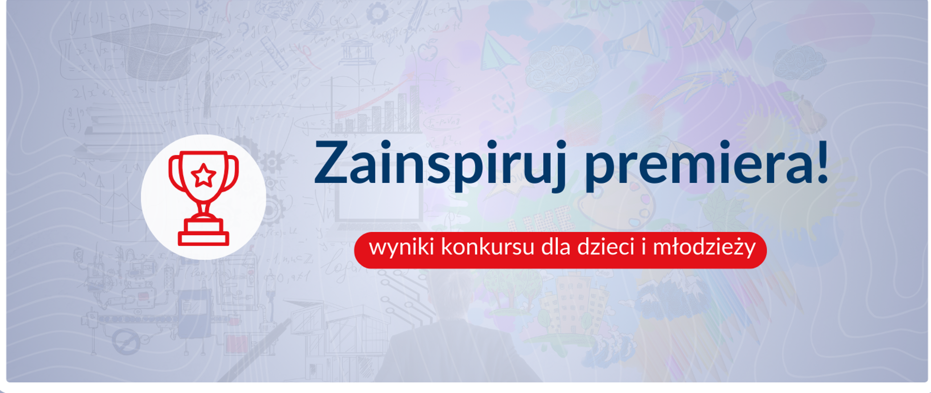 Zainspiruj premiera. Wyniki konkursu dla dzieci i młodzieży. 