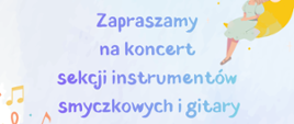 Kolorowy, bajkowy plakat zapraszający na koncert „Moja fantazja” w wykonaniu sekcji instrumentów smyczkowych i gitary. Grafika przedstawia zamek wyrastający z otwartej książki, postać siedzącą na księżycu oraz chłopca czytającego książkę, otoczonych kolorowymi nutami. Wydarzenie zaplanowano na 21 maja 2026 roku o godzinie 15:30 w auli szkoły przy ul. Piętnastolecia 24.