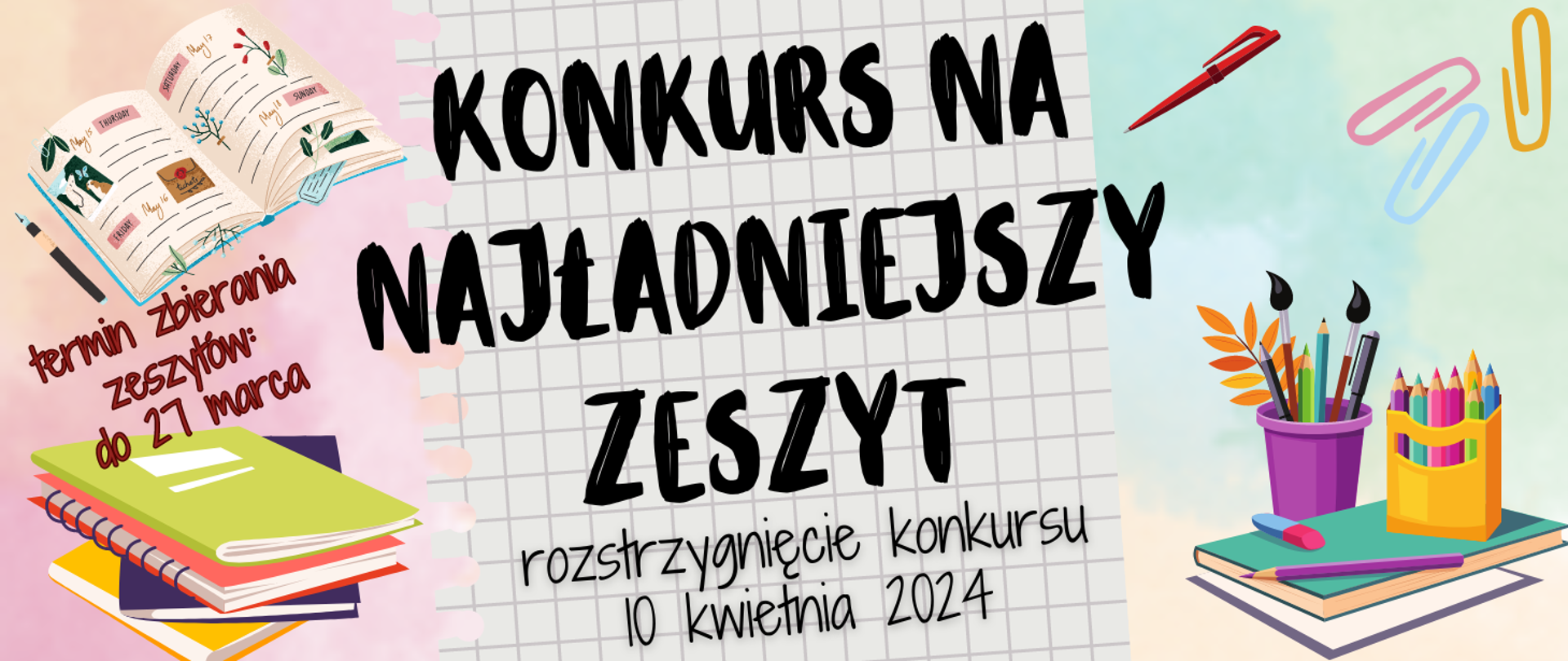 Na tle kartki w kratkę informacja o konkursie na najładniejszy zeszyt. U boku przybory szkolne. Rozstrzygnięcie konkursu 10.04.2024r.