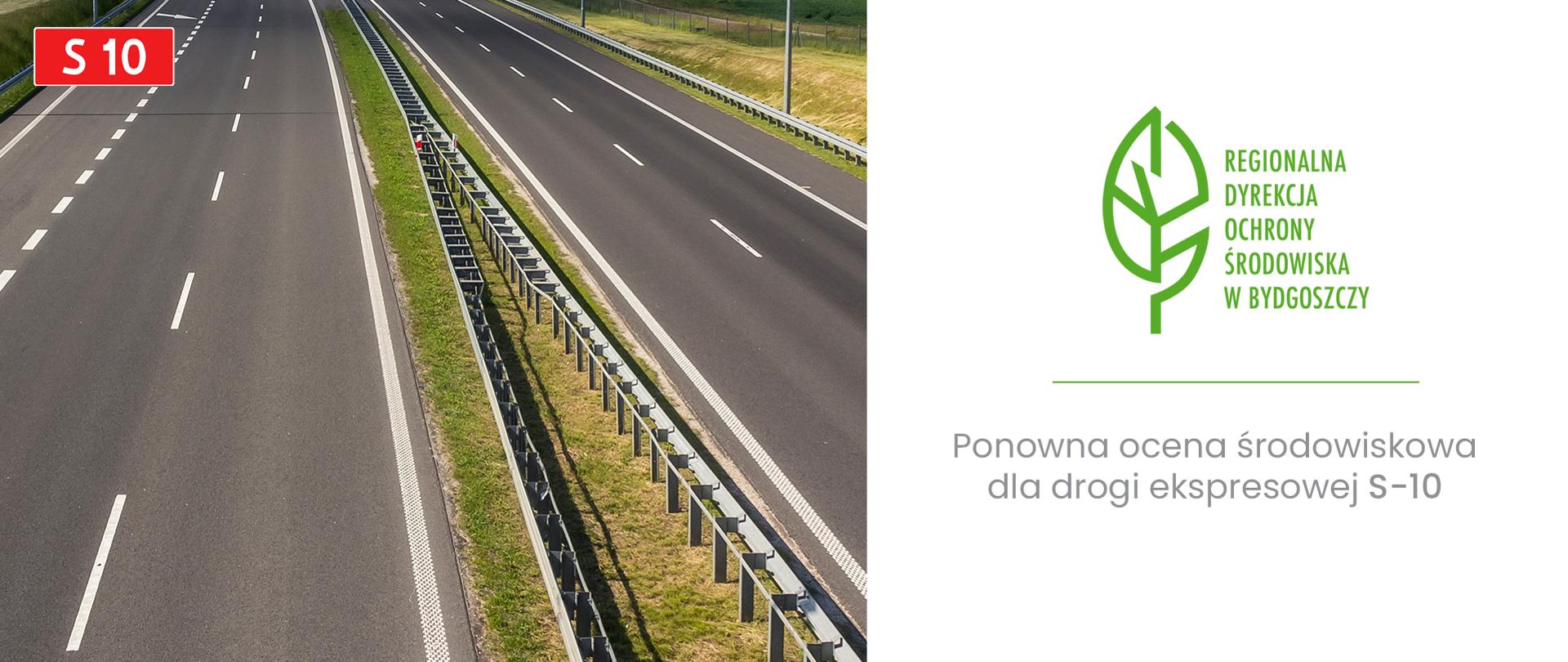 Po lewej pusta droga ekspresowa i napis S 10, po prawej logotyp RDOŚ w Bydgoszczy i napis Ponowna ocena środowiskowa dla drogi ekspresowej S-10
