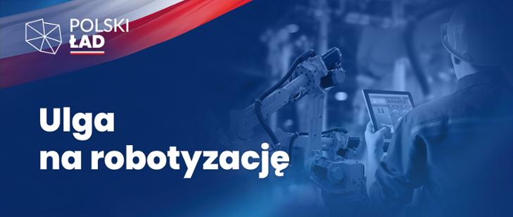 Polski Ład: Ulga na robotyzację