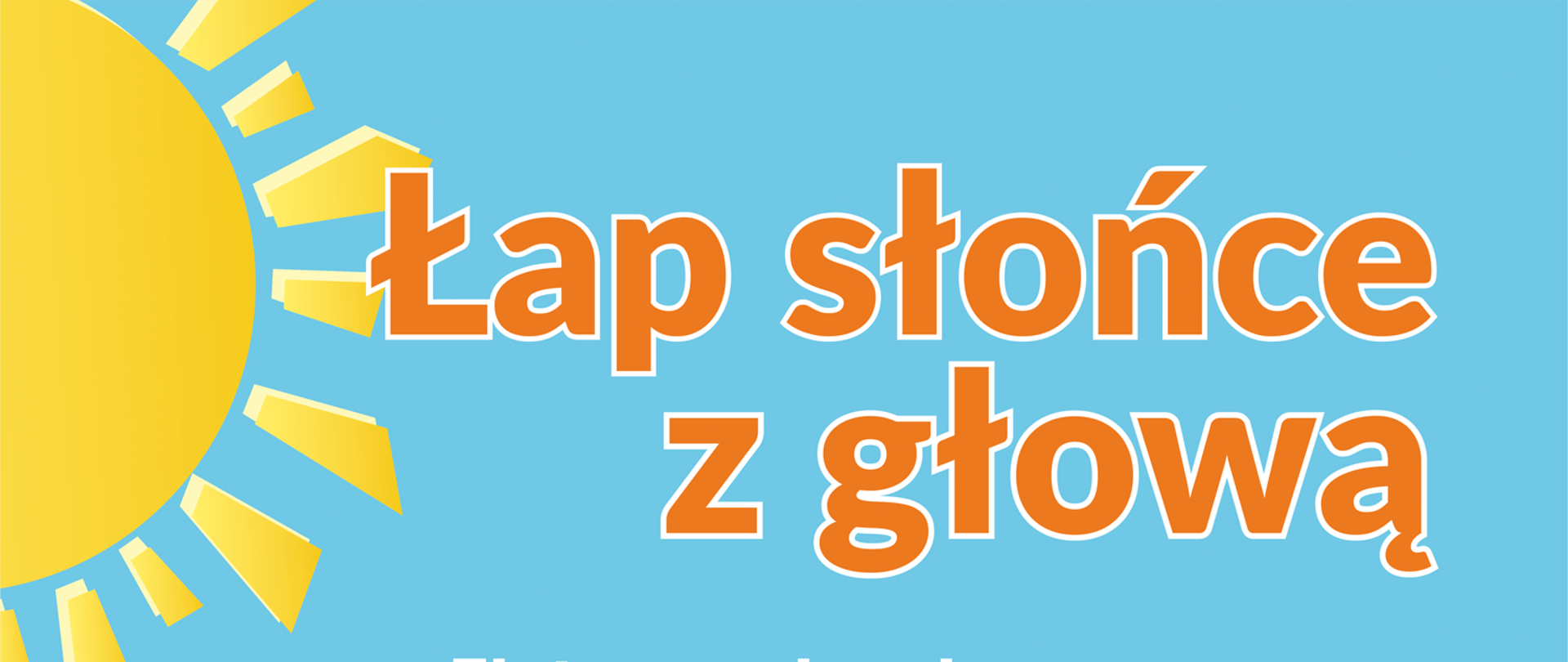 Łap słońce z głową, pomarańczowy napis na niebieskim tle. 