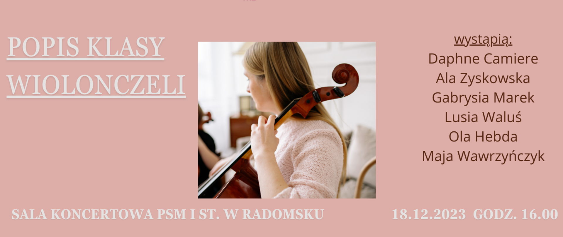 Na jasnoróżowym tle znajdują się napisy informacyjne w kolorach białych i brązowym oraz zdjęcie uczennicy grającej na wiolonczeli.