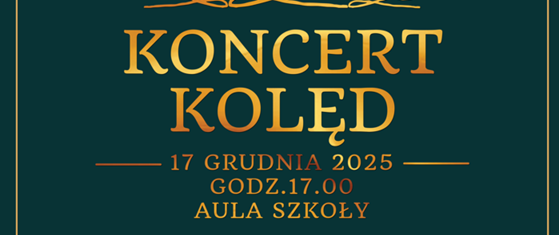 Plakat zapowiadający Koncert Kolęd organizowany przez Państwową Szkołę Muzyczną I i II stopnia im. Ignacego Jana Paderewskiego w Stalowej Woli. Na zielonym tle widnieją złote grafiki stylizowanych choinek oraz dekoracyjne ornamenty. Treść plakatu informuje, że koncert odbędzie się 17 grudnia 2025 roku o godzinie 17:00 w auli szkoły. Wystąpią soliści oraz chór i orkiestra szkoły. Za przygotowanie chóru i orkiestry oraz aranżacje odpowiadają Piotr Pałka i Paweł Bębenek. Na dole widnieje zaproszenie: ‘Zapraszamy’