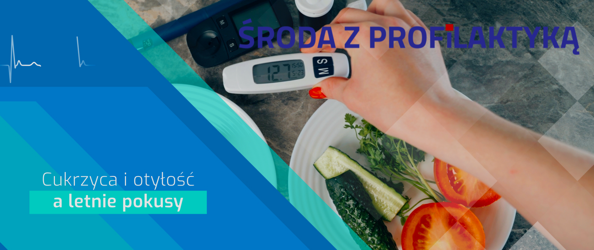 Środa z Profilaktyką - Cukrzyca i otyłość a letnie pokusy 