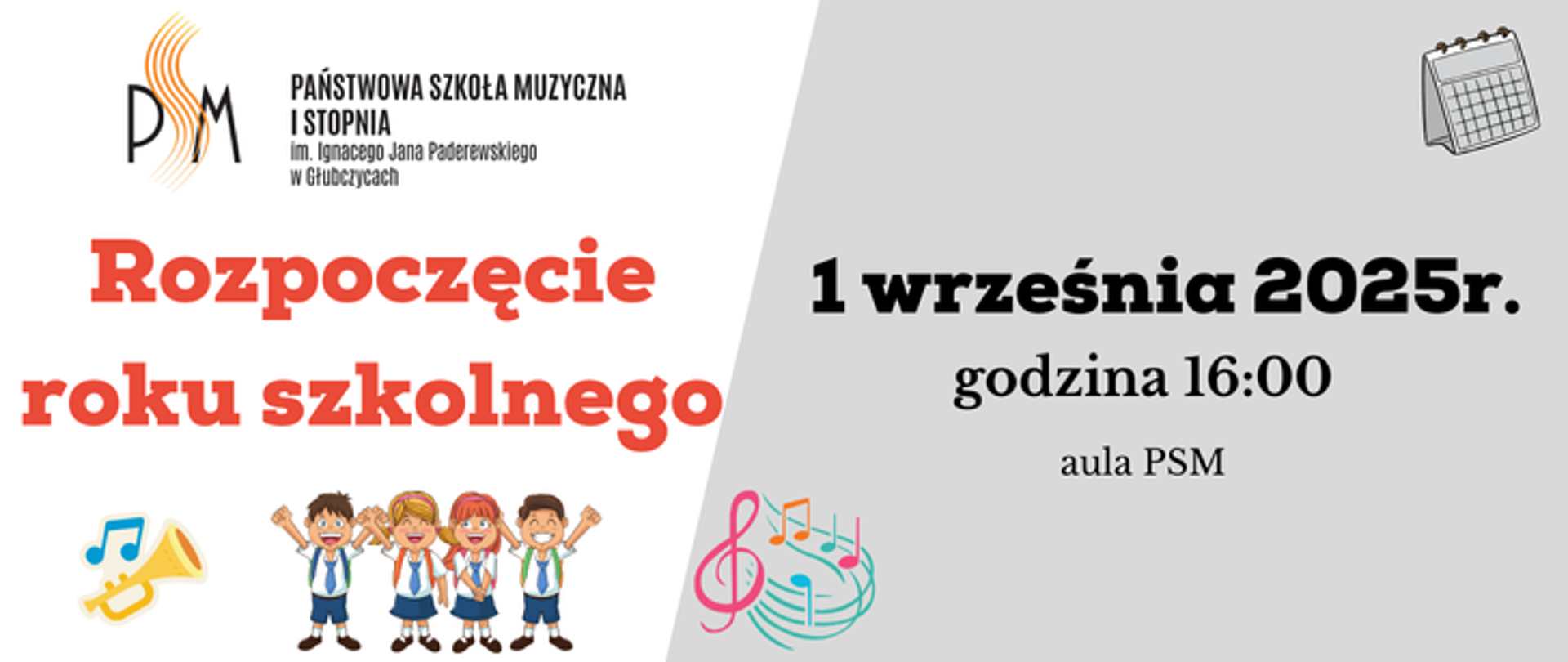Informacja - Rozpoczęcie roku szkolnego - 1 września 2025 r. godzina 16:00 aula PSM