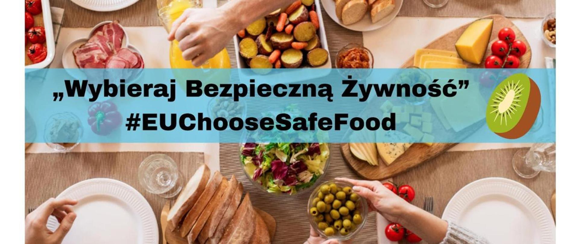 Napis: "Wybieraj bezpieczną żywność" EuChooseSafeFood na tle zdrowej żywności na talerzach