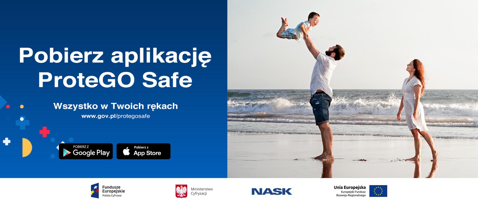 Po lewej stronie na niebieskim tle napis: "Pobierz aplikację protego safe - wszystko w twoich rękach". Po prawej stronie mężczyzna podrzucający do góry dziecko oraz kobieta - znajdują się na plaży.