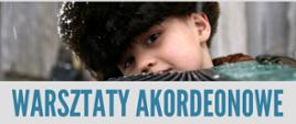 Plakat z informacją o warsztatach akordeonowych