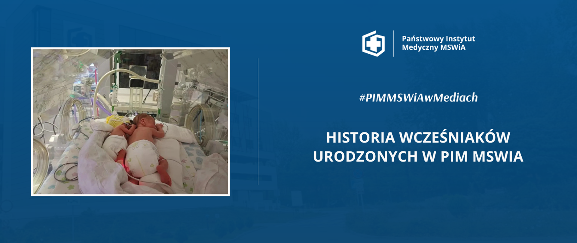 Historia wcześniaków urodzonych w PIM MSWiA