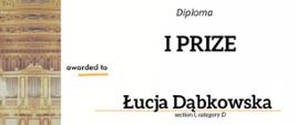 Dyplom Pierwszej Nagrody w sekcji Pierwszej kategorii D otrzymała Łucja Dąbkowska.