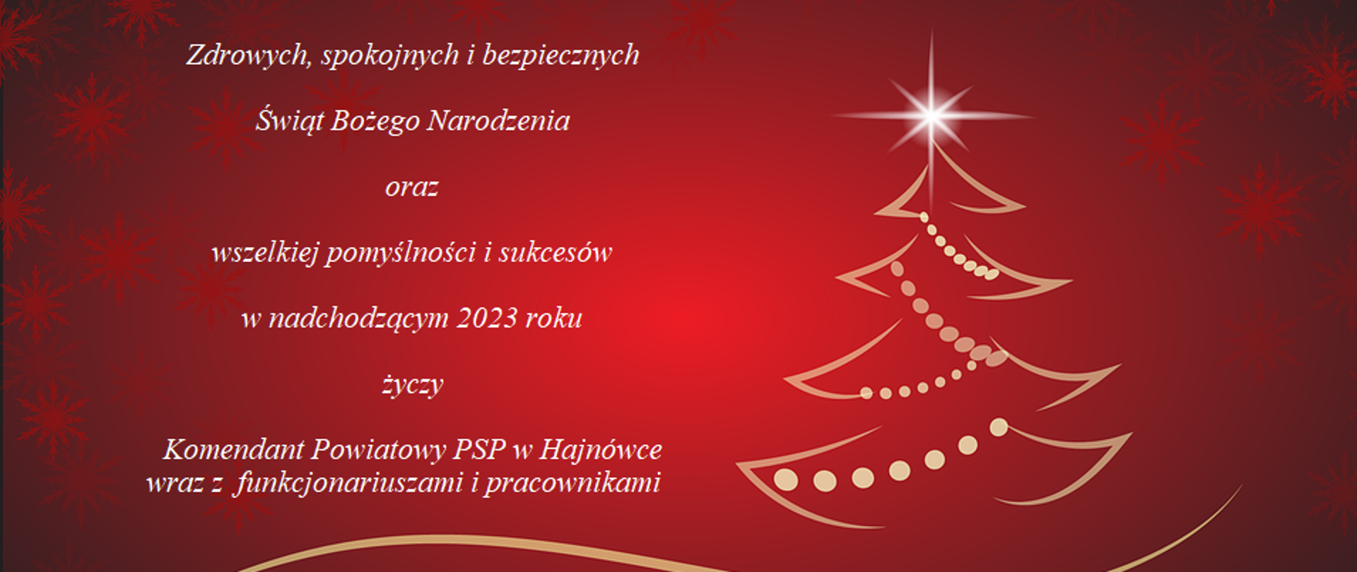Na czerwonym tle obok choinki życzenia : Zdrowych, spokojnych świąt Bożego Narodzenia życzy Komendant Powiatowy wraz z funkcjonariuszami i pracownikami.