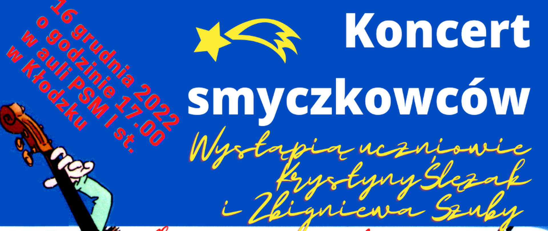 Plakat z grafiką bajkowych postaci grających na skrzypcach i wiolonczeli i tekstem " 16 grudnia 2022 o godzinie 17:00 w auli PSM I st. w Kłodzku koncert smyczkowców, wystąpią uczniowie Krystyny Ślęzak i Zbigniewa Szuby, Akompaniament Elżbieta Malinowska i Zbigniew Szuba