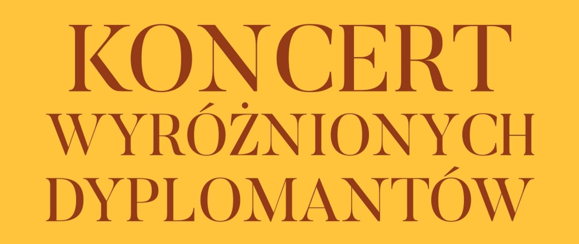 Na żółtym tle napis "Koncert_wyróżnionych_dyplomantów".