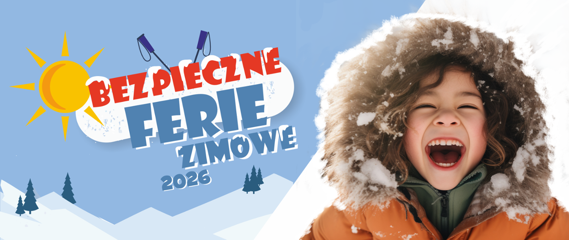 Napis Bezpieczne ferie zimowe 2026 na tle zimowego krajobrazu. Z prawej strony obrazu zdjęcie uśmiechniętego dziecka w ośnieżonej kurtce zimowej.