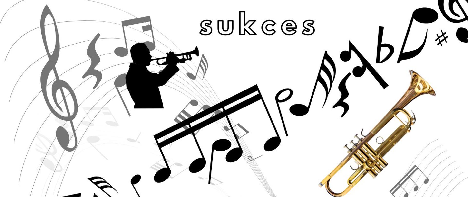 Grafika przedstawiająca na białym tle rozrzucone pozawijane nuty i klucz wiolinowy. Z lewej stronie grafika czarna przedstawiająca mężczyznę grającego na trąbce. W lewym dolnym rogu grafika przedstawiająca złotą trąbkę. Na górze na środku napis : sukces.
