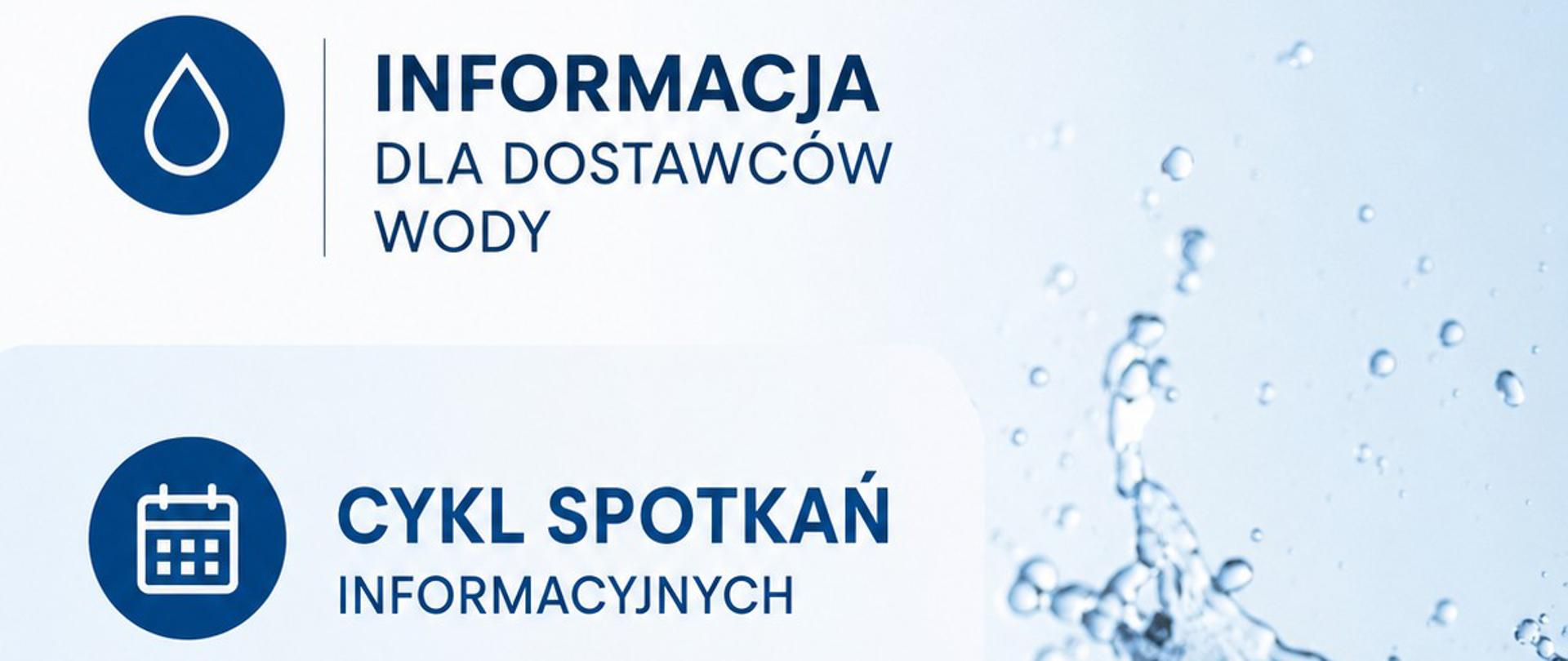 Informacja dla dostawców wody - Cykl spotkań informacyjnych - w tle szklanka wody i dodatkowo informacja o wejściu w życie 21 maja br. nowelizacji ustawy o zbiorowym odprowadzaniu ścieków.