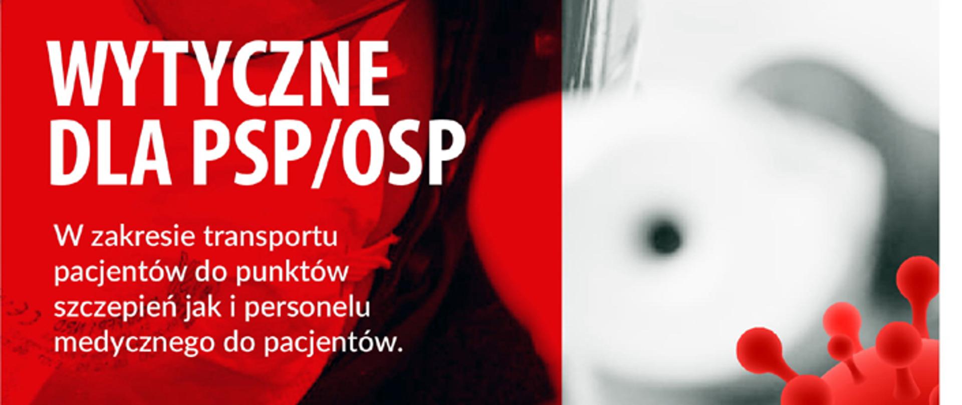 Zdjęcie poglądowe plakatu Wytyczne w zakresie transportu dla PSP/OSP w zakresie transportu pacjentów do punktu szczepień jak o personelu medycznego do pacjentów.
