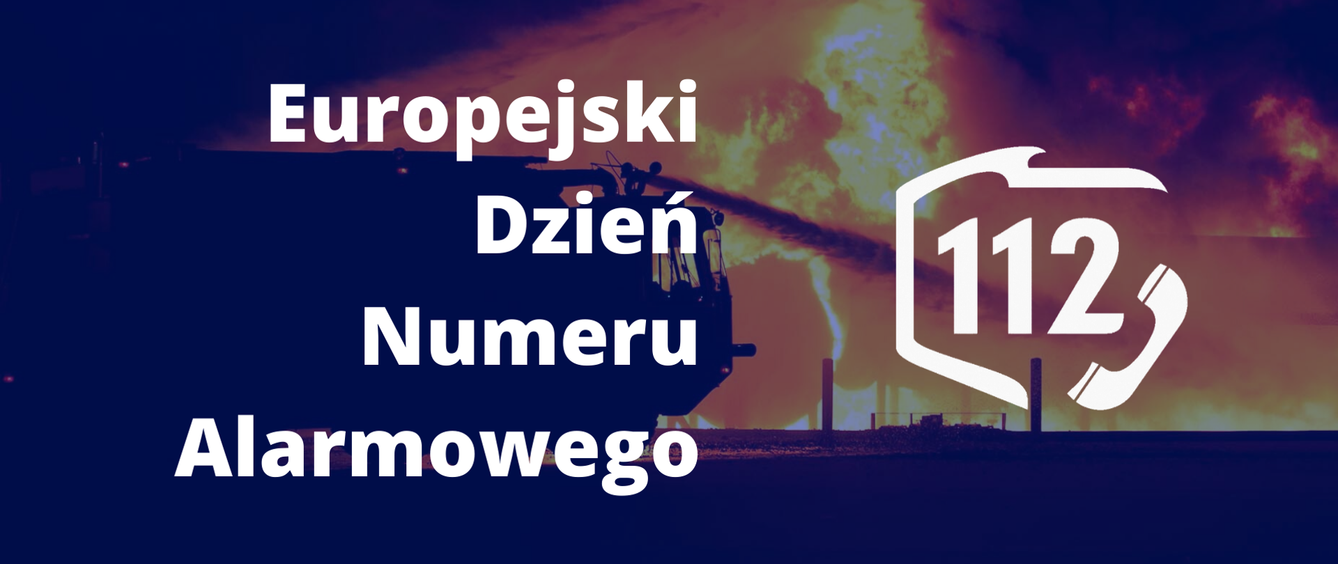 Ilustracja z napisem Europejski Dzień Numeru Alarmowego 112. W tle zdjęcie wozu strażackiego gaszącego pożar. 