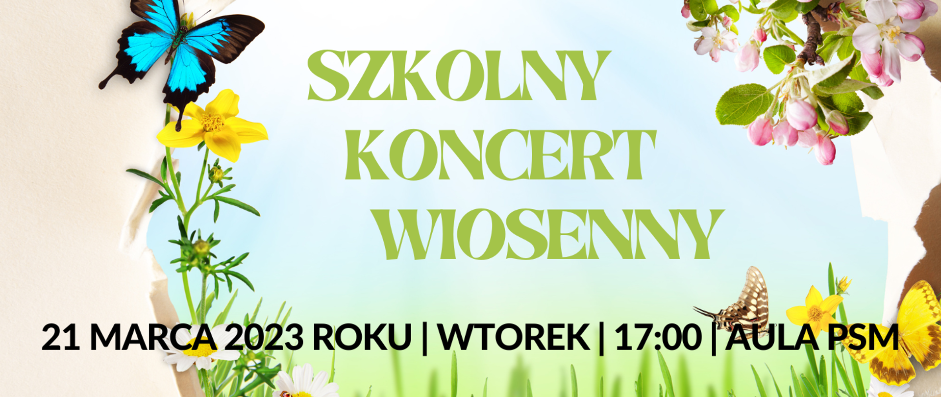 Na tle łąki motyle i kwiaty polne. W centralnej części napis: Szkolny koncert wiosenny. 21 marca 2023 roku, wtorek, 17:00, aula PSM