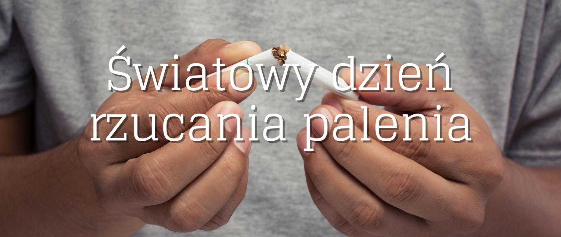 Światowy dzień rzucania palenia - osoba łamiąca papierosa na dwie części