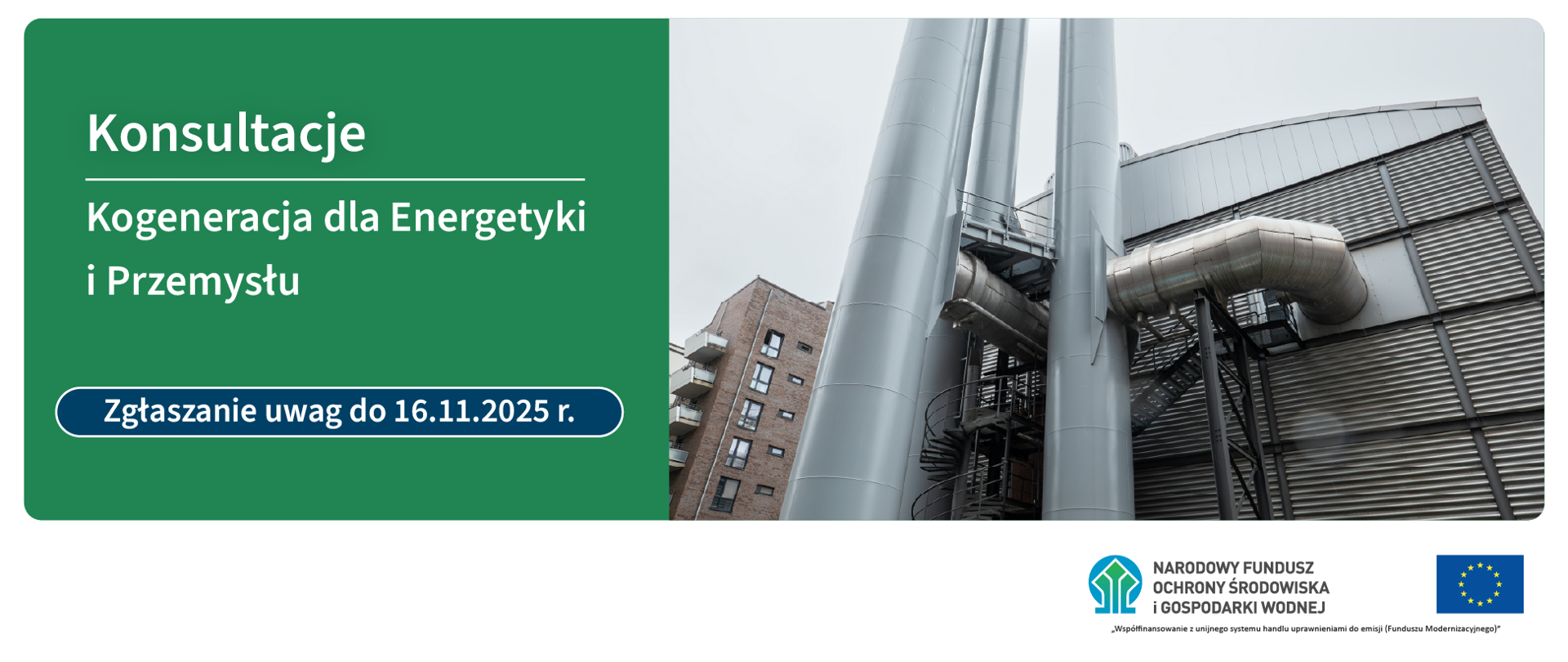 Grafika ilustracyjna. kogeneracja dla Energetyki i Przemysłu. Zgłaszanie uwag do 16.11.2025 r. Konsultacje. Kogeneracja dla Energetyki i Przemysłu. Zgłaszanie uwag do 16.11.2025 r. Ciąg logotypów: NFOŚiGW, UE.